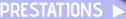 PRESTATIONS