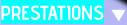 PRESTATIONS