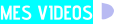 MES VIDEOS