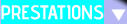 PRESTATIONS