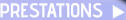 PRESTATIONS
