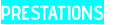 PRESTATIONS
