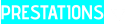 PRESTATIONS